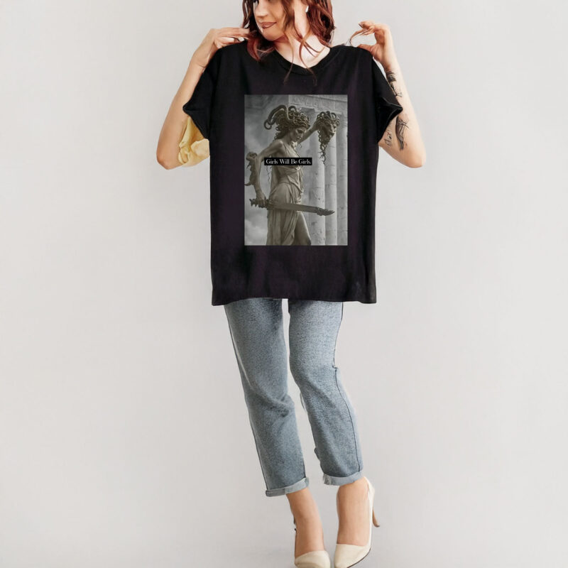 Girls Will Be Girls Shirt, Medusa with the Head of Perseus