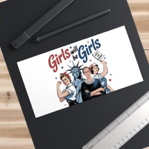 Girls Will be Girls Bumper Stickers