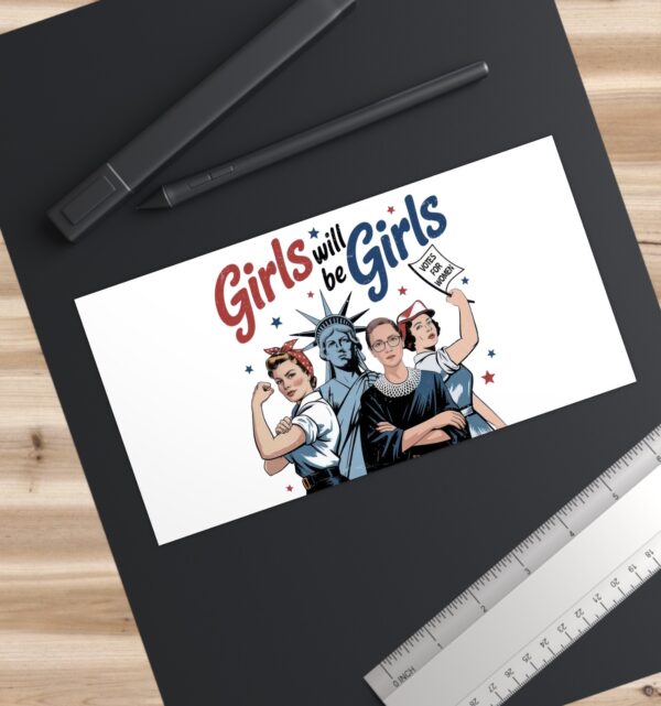 Girls Will be Girls Bumper Stickers