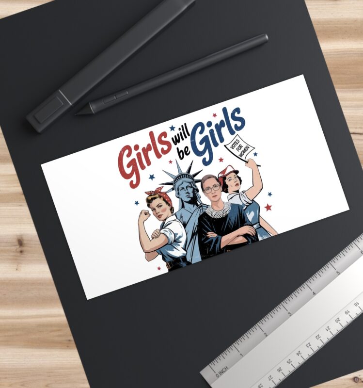 Girls Will be Girls Bumper Stickers
