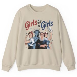 Girls Will be Girls Crewneck Sweatshirt