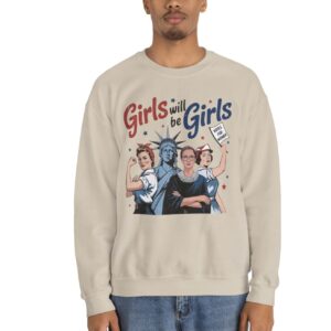 Girls Will be Girls Crewneck Sweatshirt