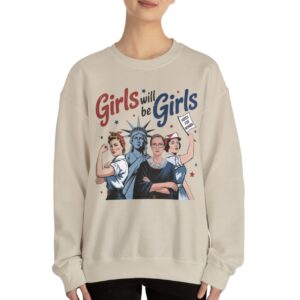 Girls Will be Girls Crewneck Sweatshirt