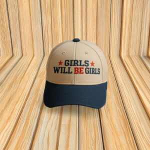 Girls Will be Girls Hat