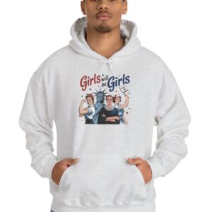 Girls Will be Girls Hoodie