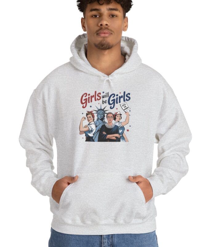 Girls Will be Girls Hoodie