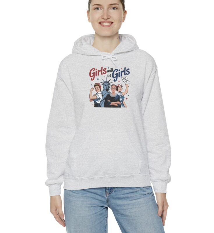 Girls Will be Girls Hoodie