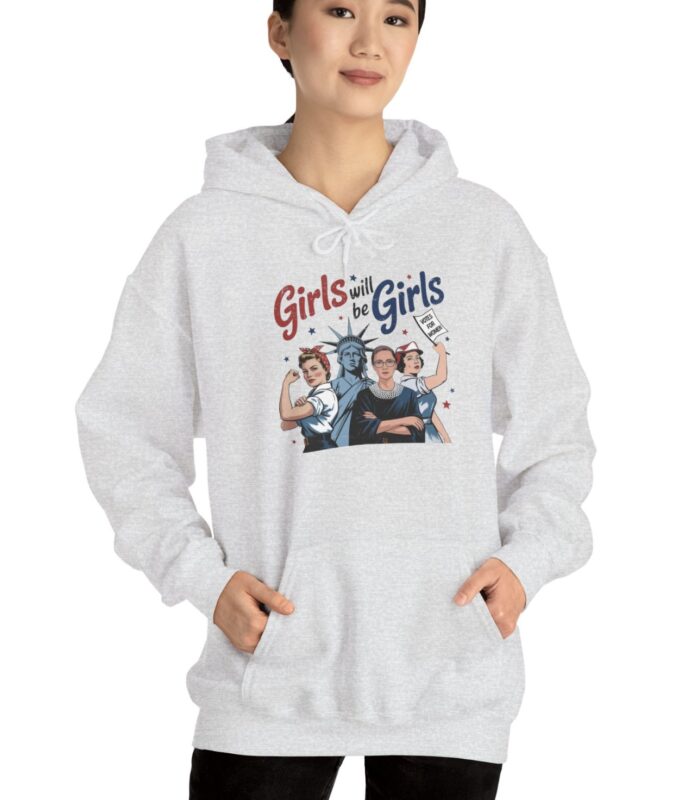 Girls Will be Girls Hoodie