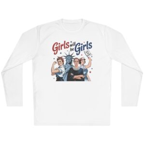 Girls Will be Girls Long Sleeves T-Shirt