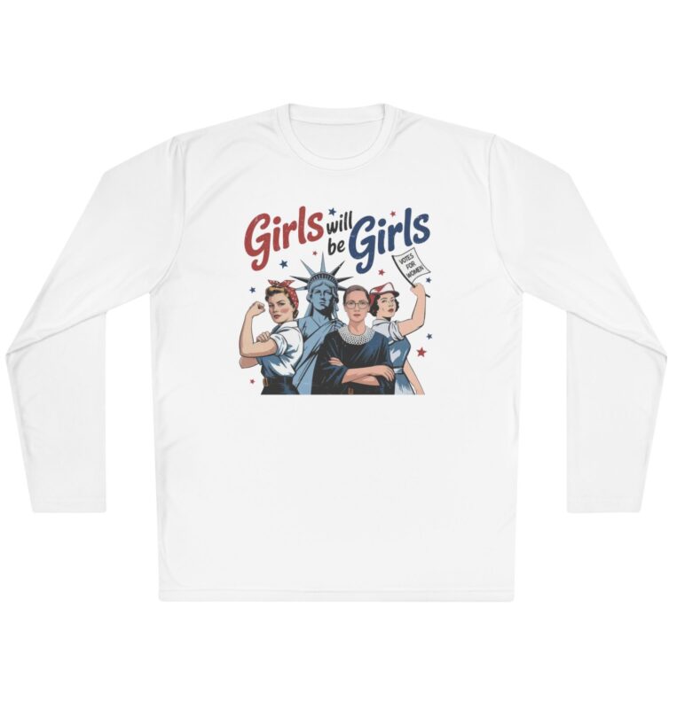 Girls Will be Girls Long Sleeves T-Shirt