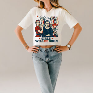 Girls Will be Girls Patriotic Feminist 4th of July T-Shirt