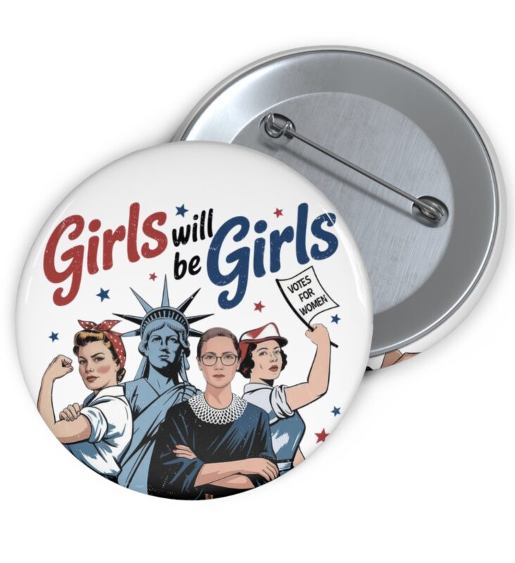 Girls Will be Girls Pin Buttons