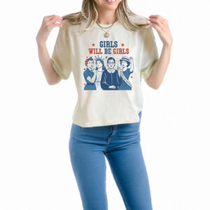 Girls Will be Girls Shirt, Patriotic Feminist 4th of July US