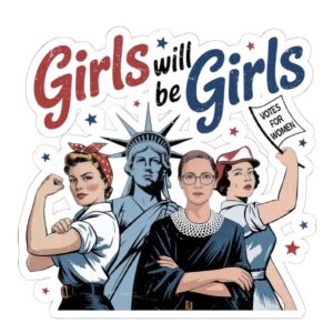 Girls Will be Girls Stickers