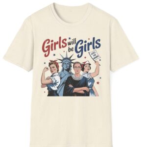 Girls Will be Girls T-Shirt