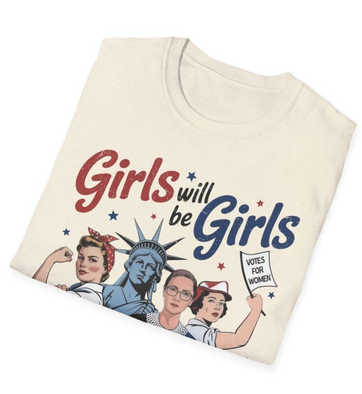 Girls Will be Girls T-Shirt
