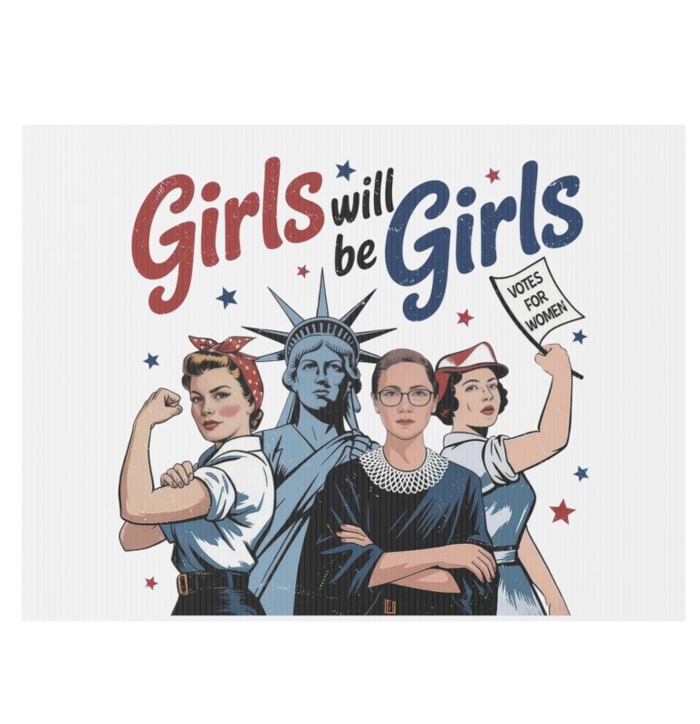 Girls Will be Girls Yard Sign