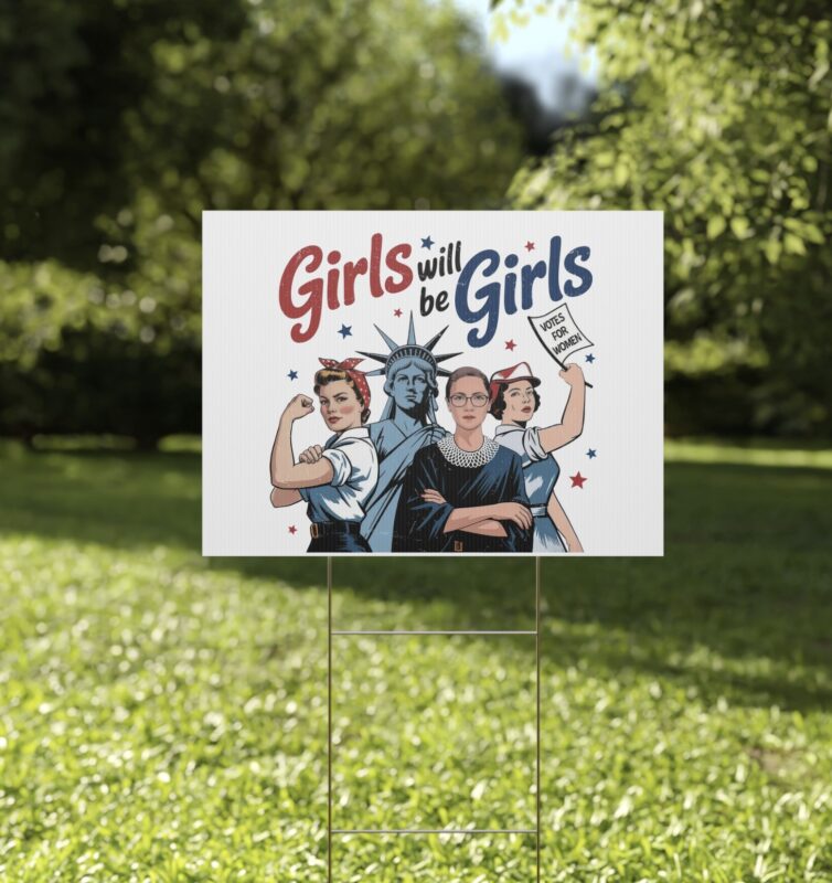 Girls Will be Girls Yard Sign