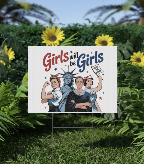 Girls Will be Girls Yard Sign