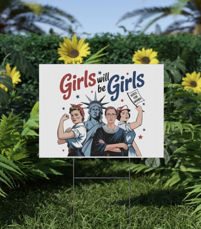 Girls Will be Girls Yard Sign