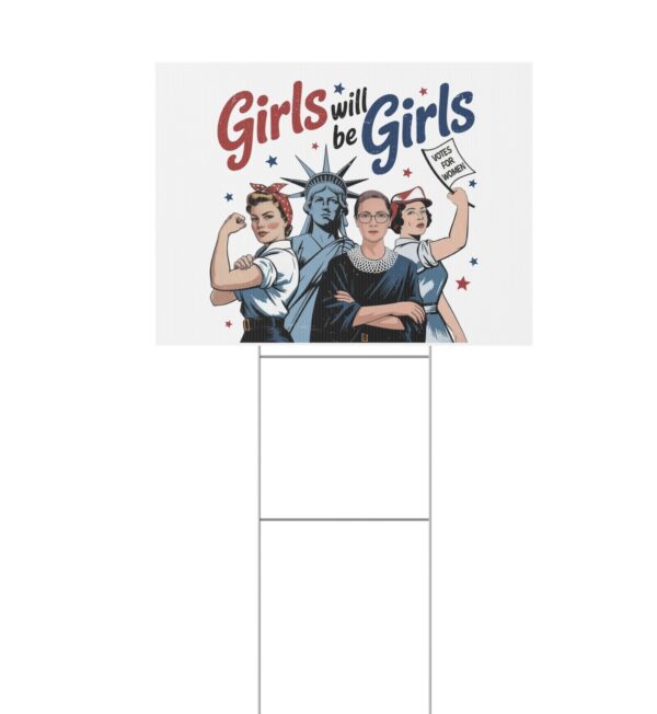 Girls Will be Girls Yard Sign