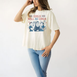 Vintage Girls Will Be Girls Feminism shirt