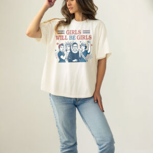 Vintage Girls Will Be Girls Feminism shirt
